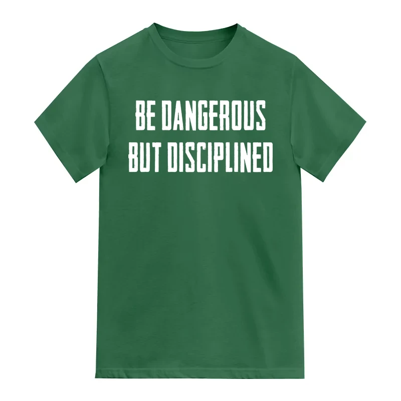 Be Dangerous But Disciplined Motivational Quotes