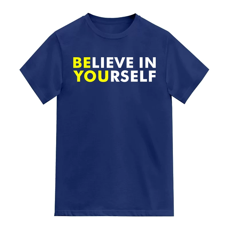 Be You & Believe In Yourself