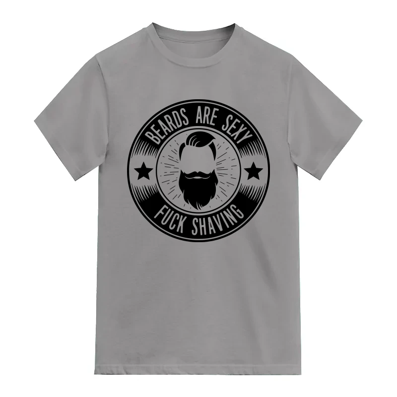 Beards Are Sexy Fuck Shaving Funny Beard Quotes