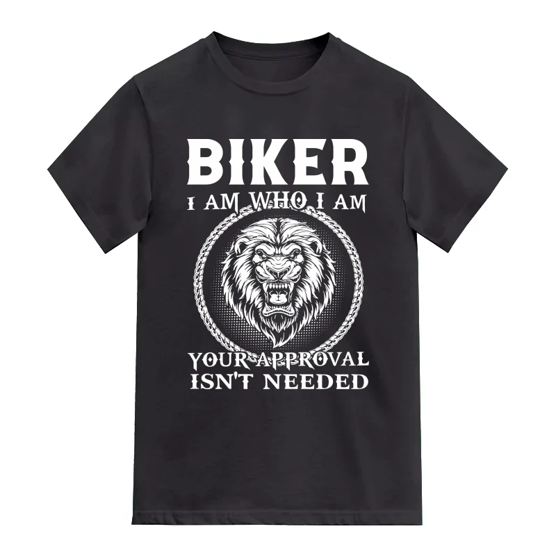 Biker I Am Who I Am Your Approval Isn't Needed