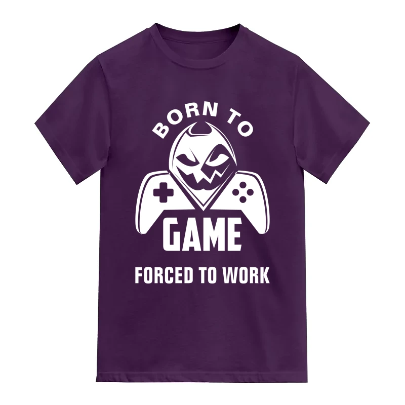 Born To Game Forced To Work Gaming