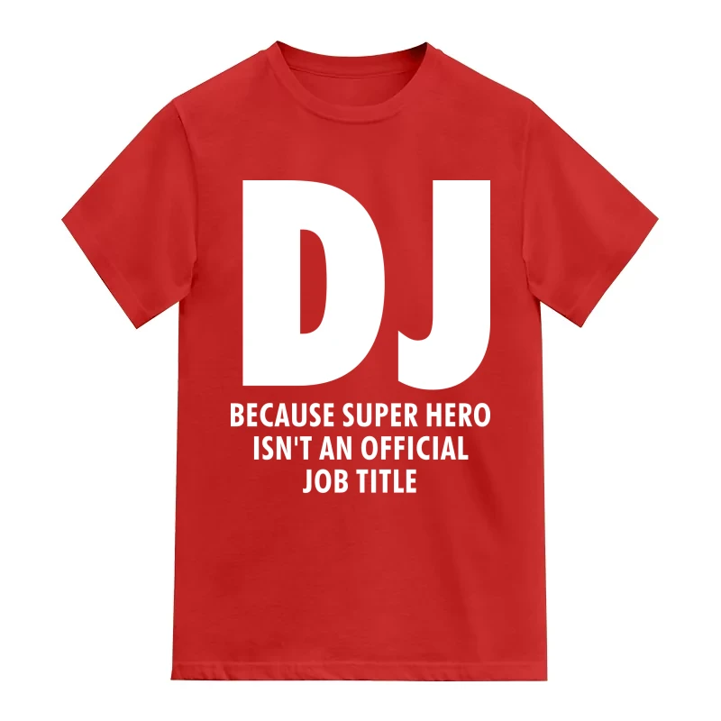 Dj Because Super Hero Is'nt An Official Job Title