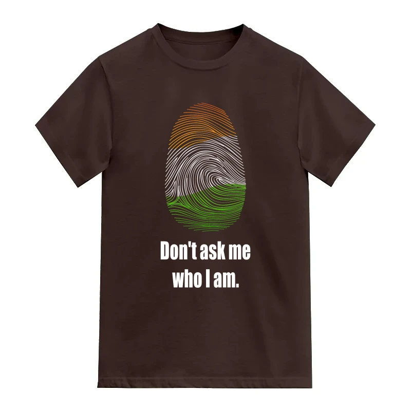 Don’t Ask Me Who I Am India Patriotic Slogan