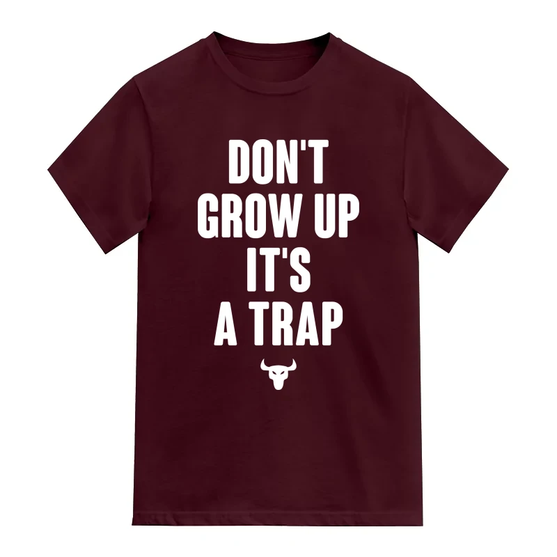 Don't Grow Up It's A Trap Funny