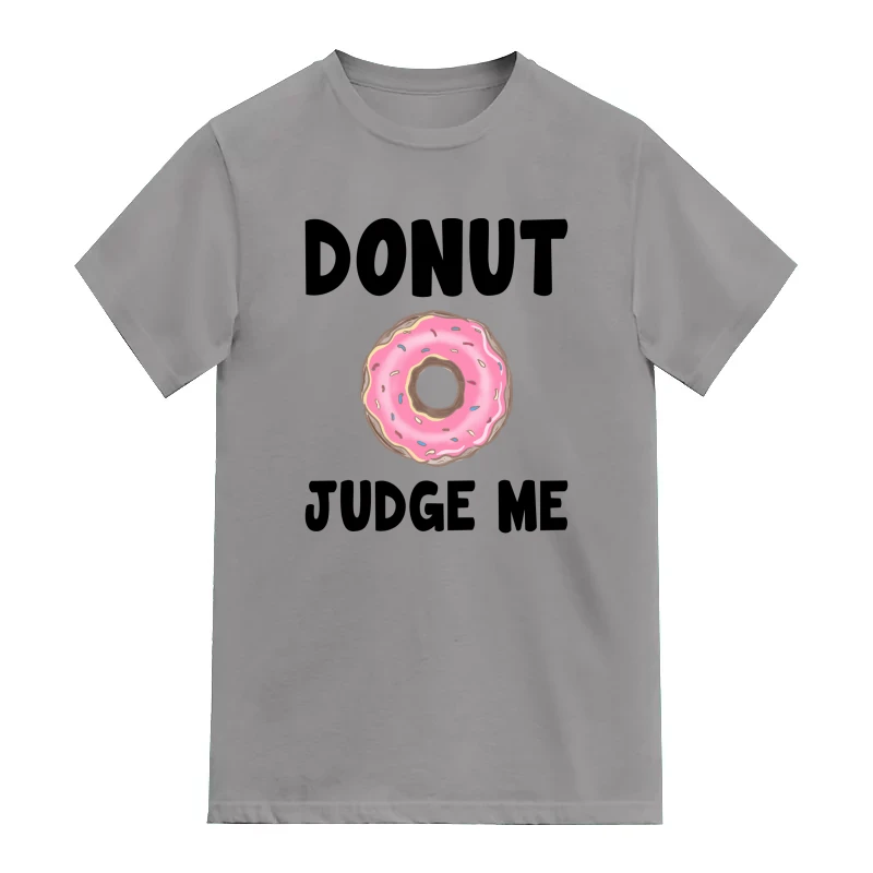 Donut Judge Me Food Quotes