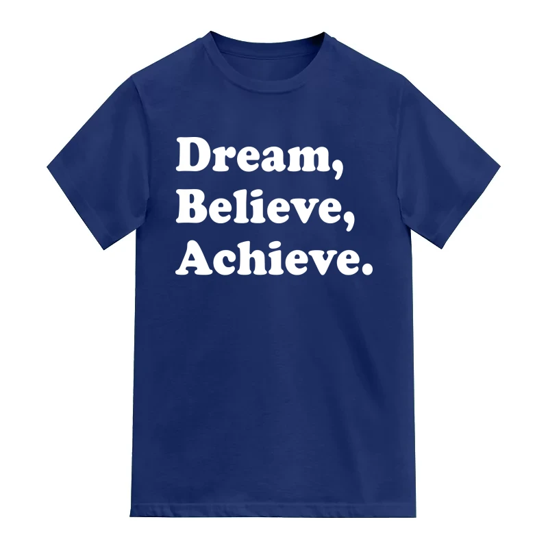 Dream Believe Achieve Funny Slogan