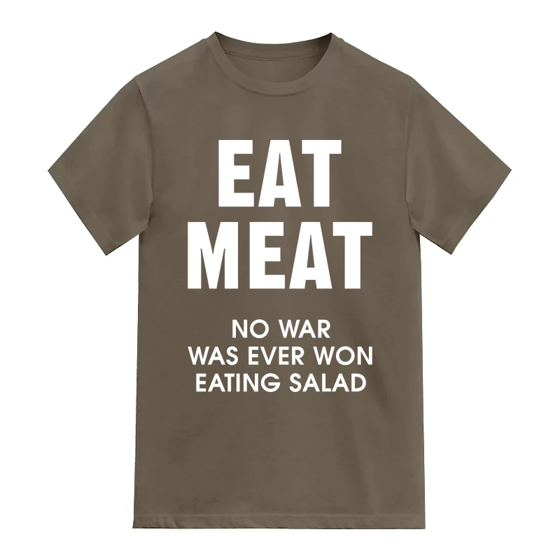 Eat Meat No War Was Ever Won Eating Salad