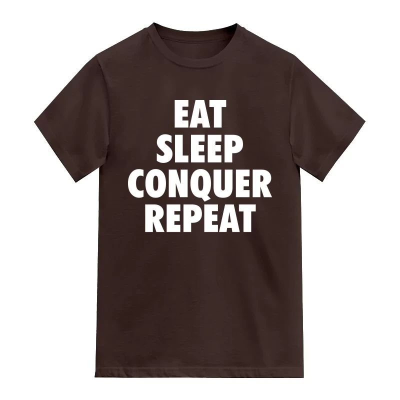 Eat Sleep Conquer Repeat Daily Motivational Slogan T-Shirt