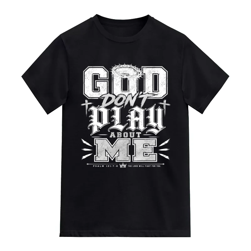 God Dont Play About Me
