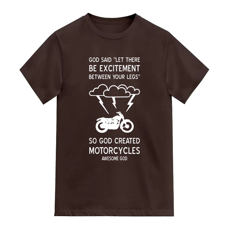 God Said Let There Be Excitement Between Your Legs So God Created Motorcycles Awesome God Biker