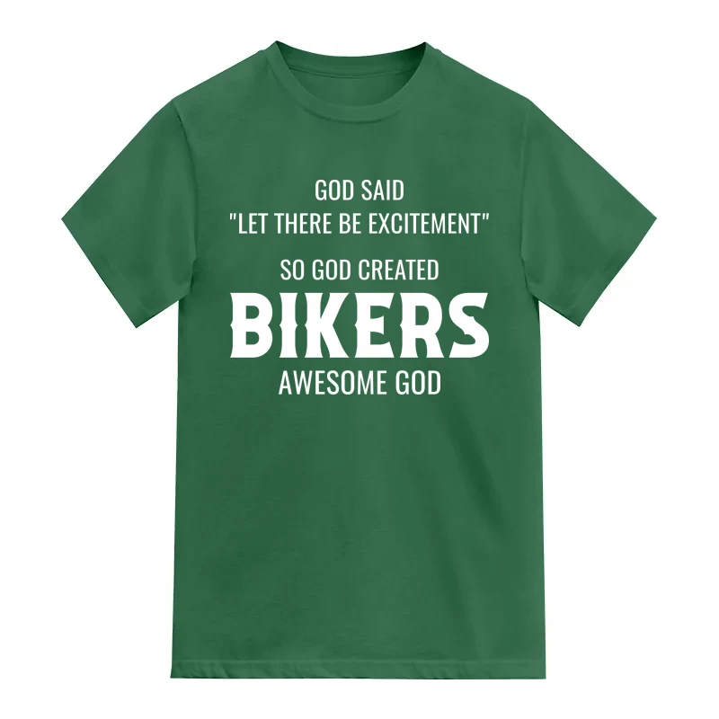 God Said Let There Be Excitement So God Created Bikers Awesome God