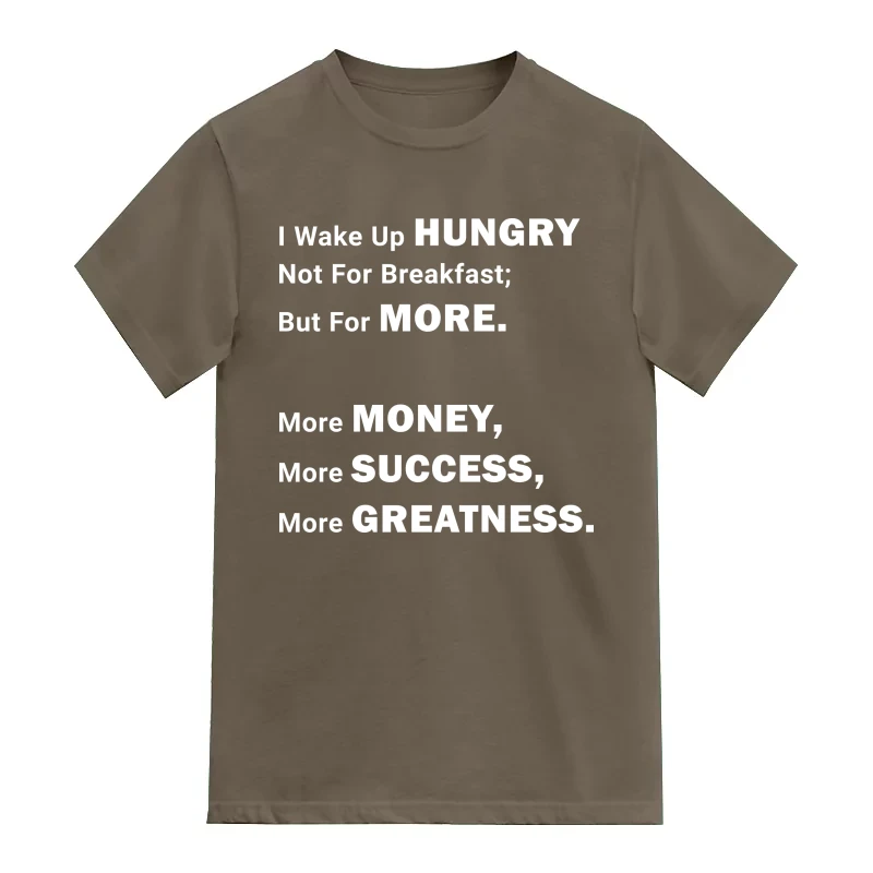 Hungry For More Money Success Greatness