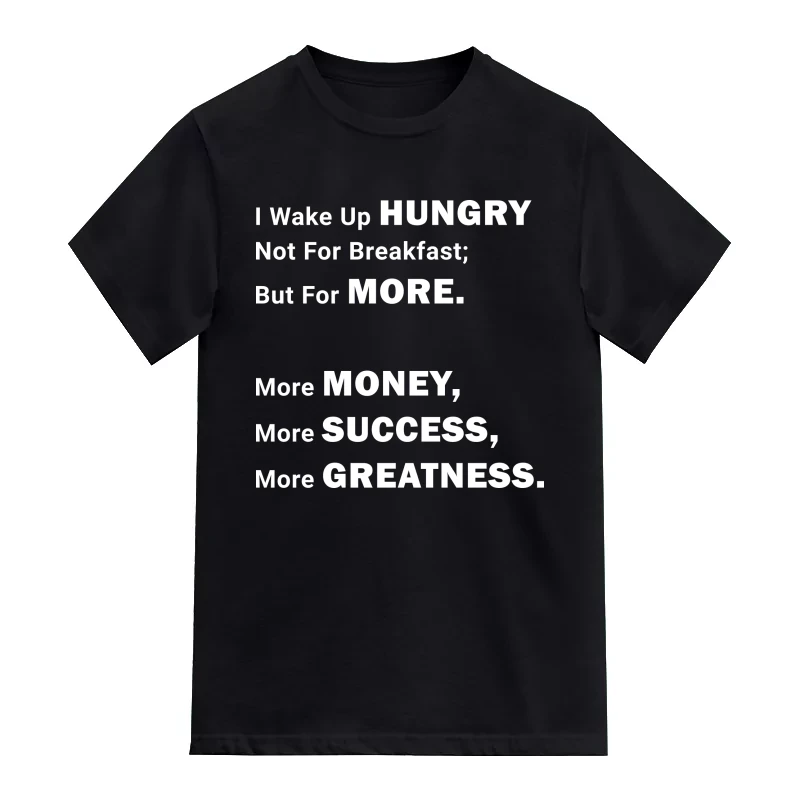 Hungry For More Money Success Greatness