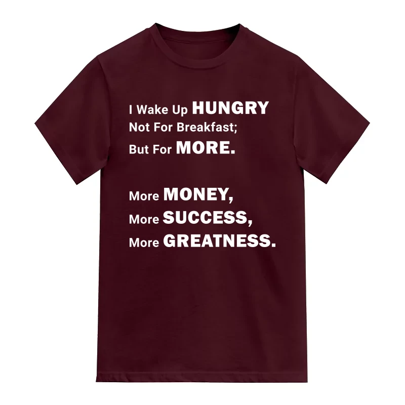 Hungry For More Money Success Greatness