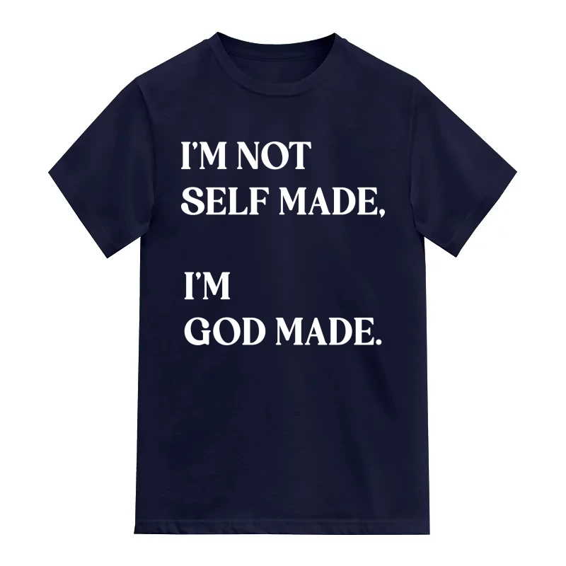 I Am Not Self Made I Am God Made