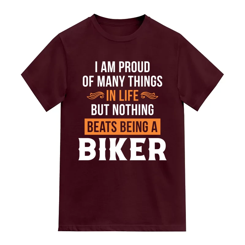 I Am Proud Of Many Things In Life But Nothing Beats Being A Biker