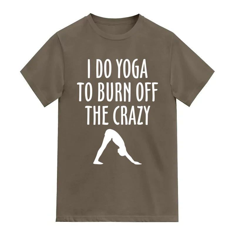 I Do Yoga To Burn Off The Crazy