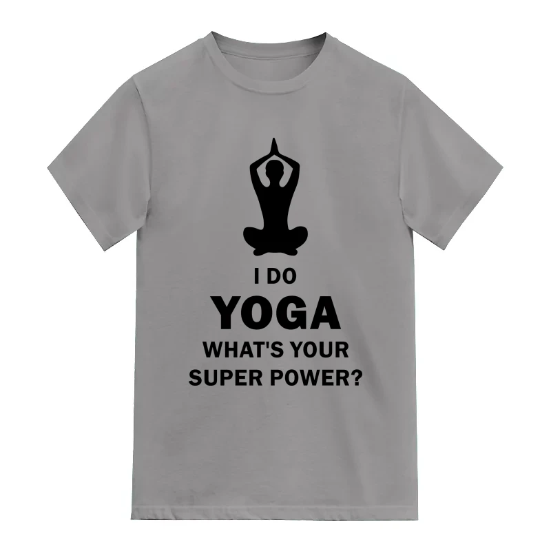 I Do Yoga What's Your Super Power