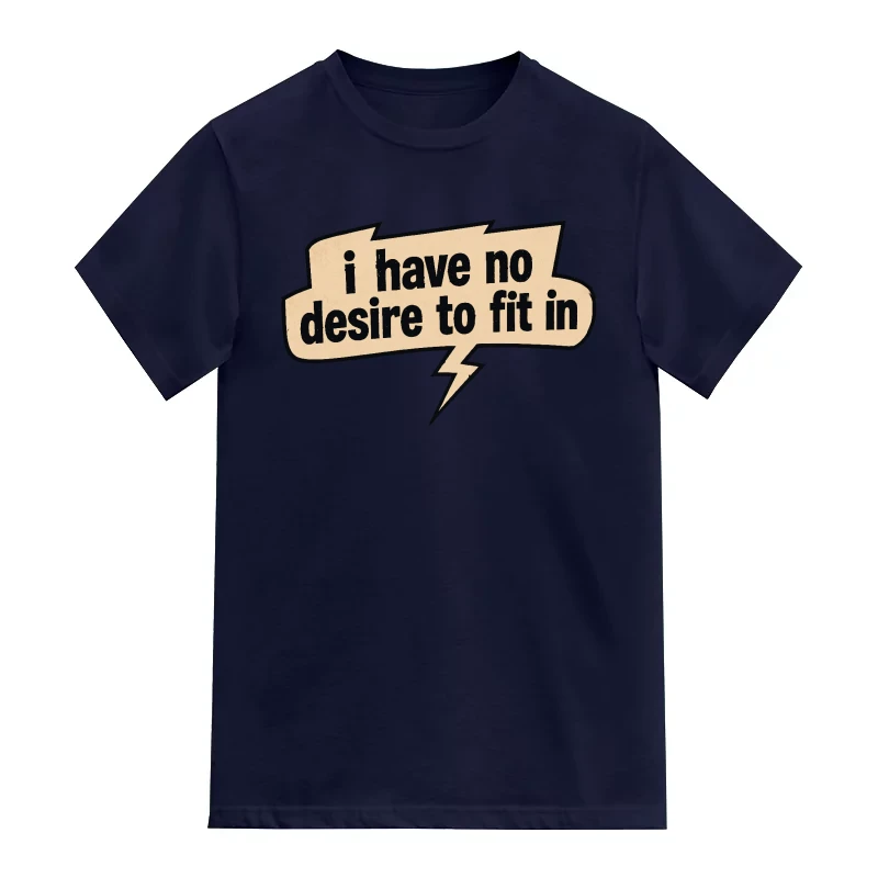 I Have No Desire To Fit In
