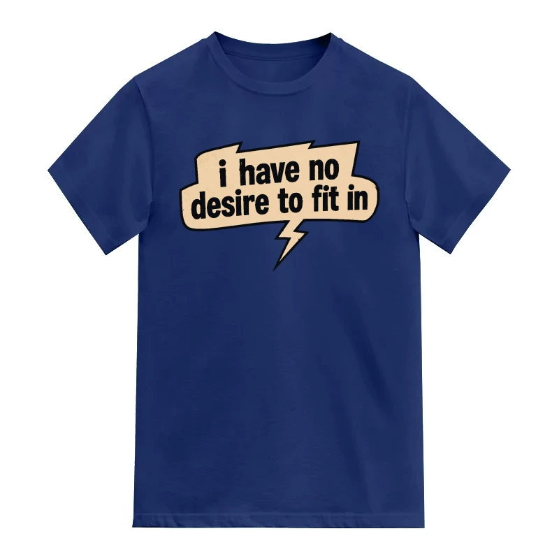 I Have No Desire To Fit In
