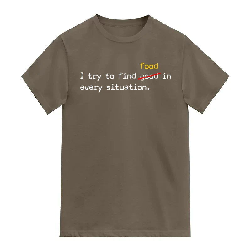 I Try To Find Good Food In Every Situation