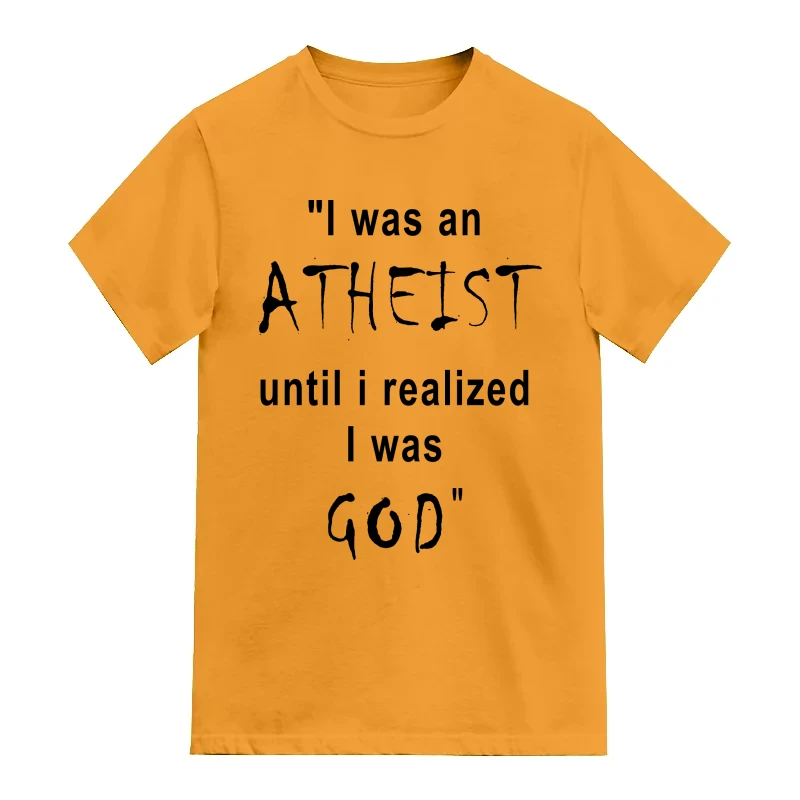 I Was An Athiest Until I Realized I Was God Funny