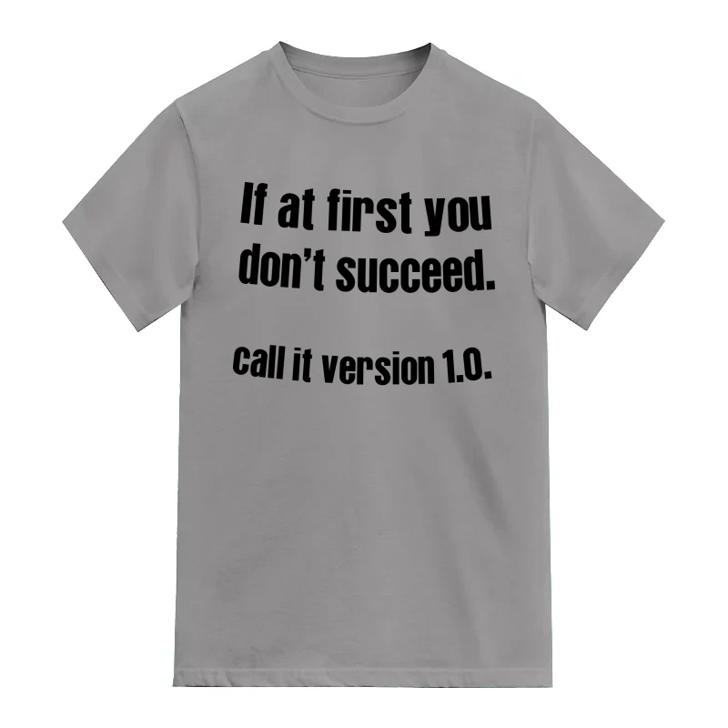 If At First You Don't Succeed Call It Version 1.0 Daily Motivational Slogan