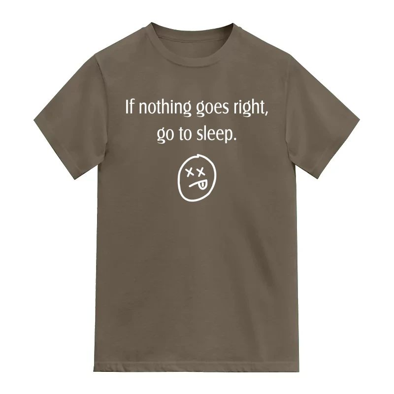 If Nothing Goes Right Go To Sleep Funny