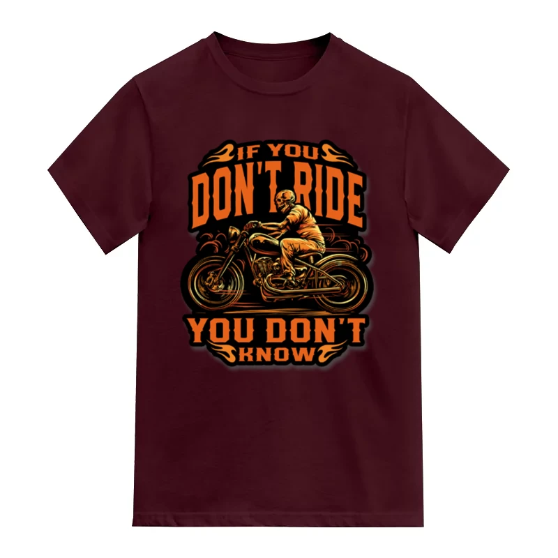 If U Don't Ride You Don't Know Biker