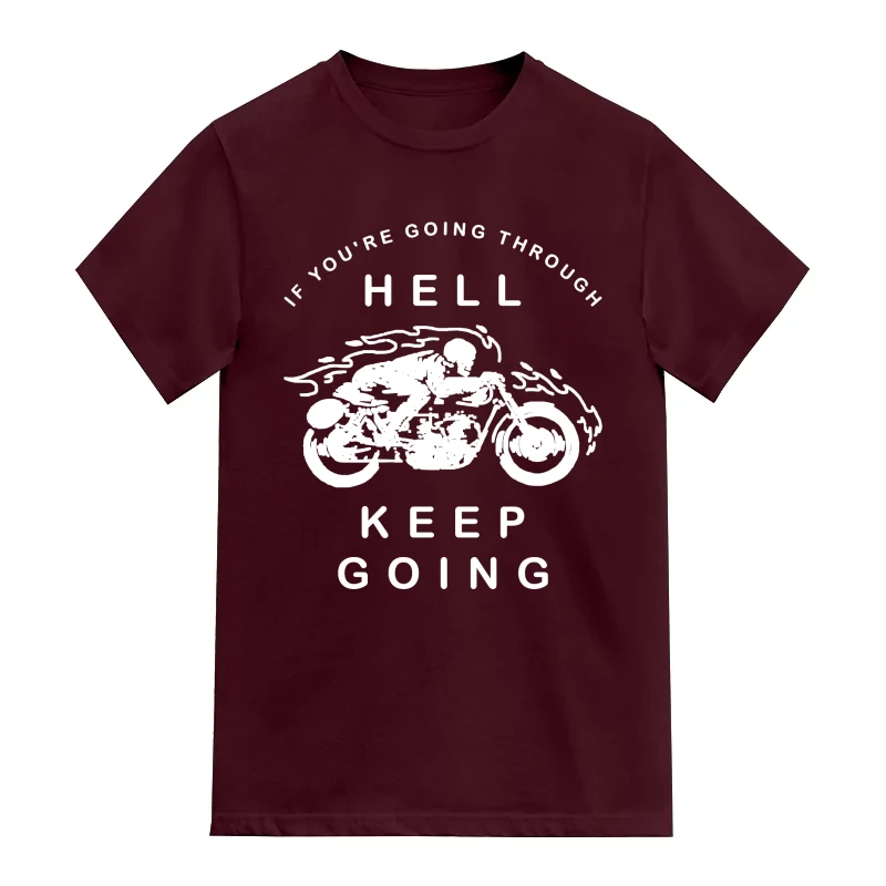 If You Are Going Through Hell Keep Going Biker