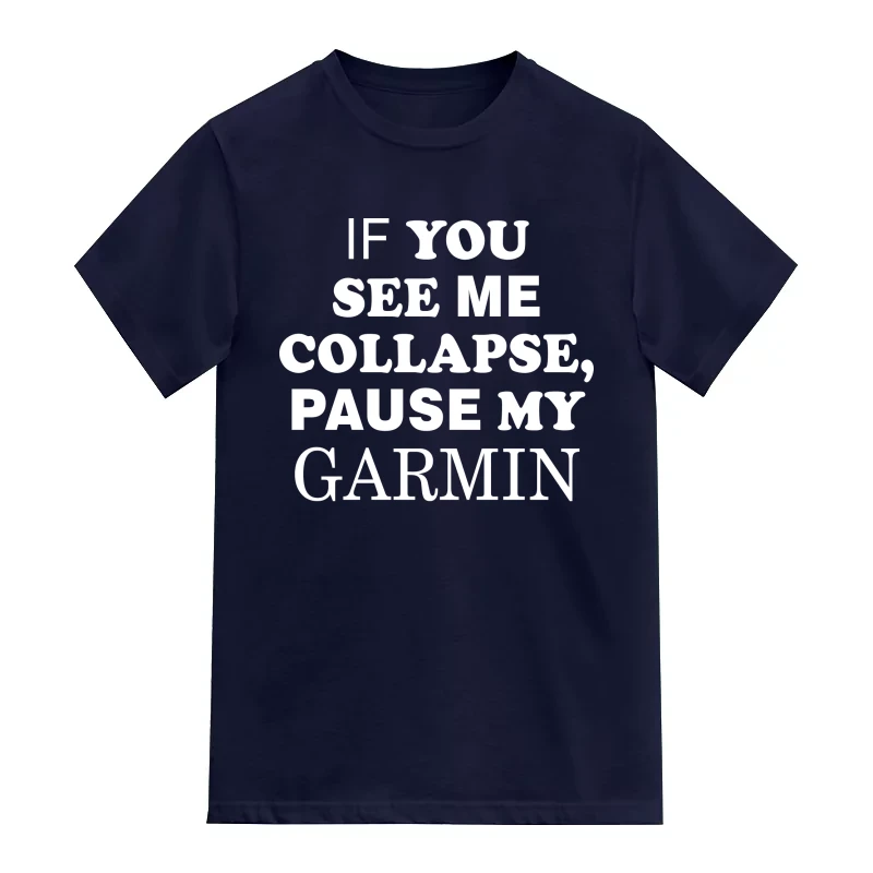 If You See Me Collapse Pause My Garmin Cycling Slogan