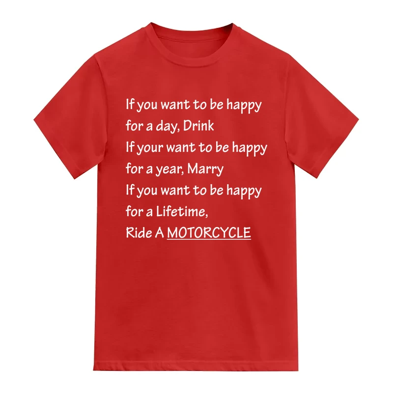 If You Want To Be Happy, Ride A Motorcycle Biker
