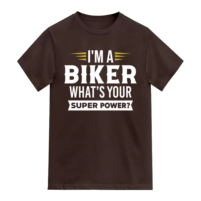 I'm A Biker What's Your Super Power