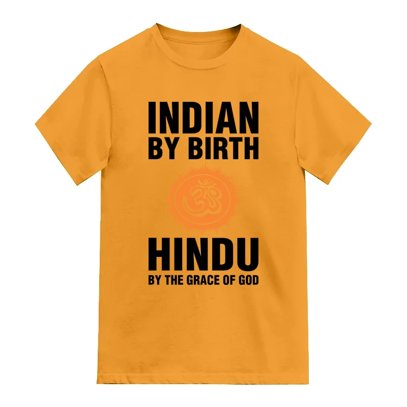 Indian By Birth Hindu By The Grace Of God