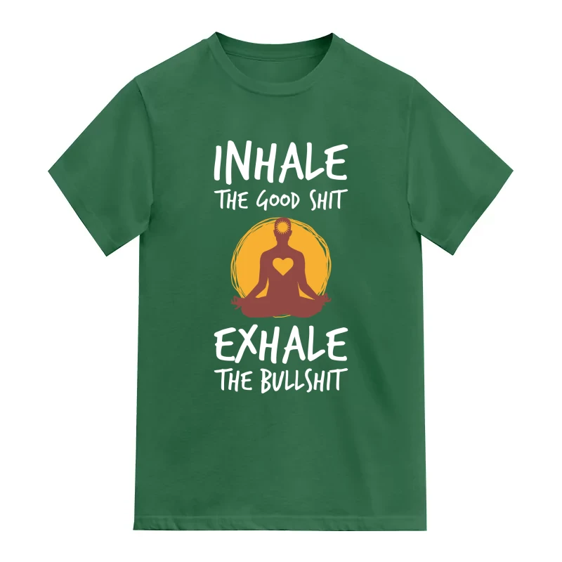 Inhale The Good Shit Exhale The Bad Shit Yoga