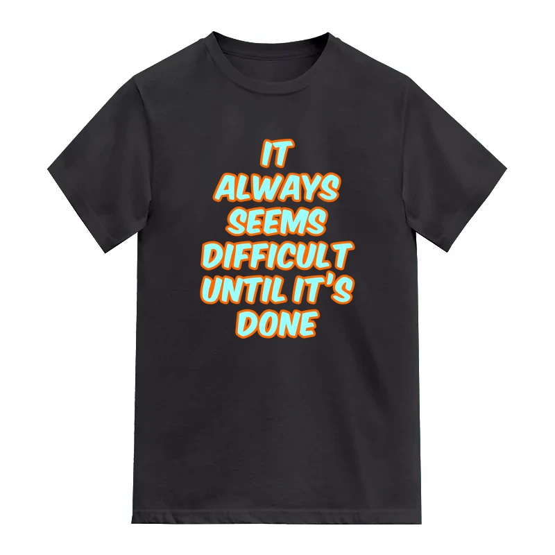 It Always Seems Difficult Until Its Done Motivational Quotes