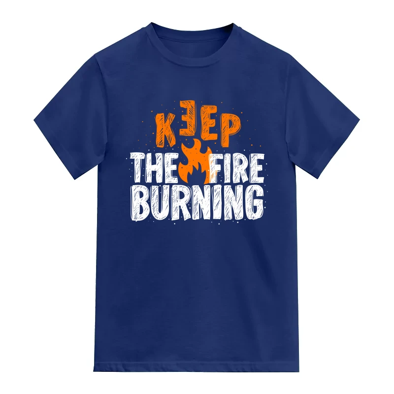 Keep The Fire Burning Motivational Slogan