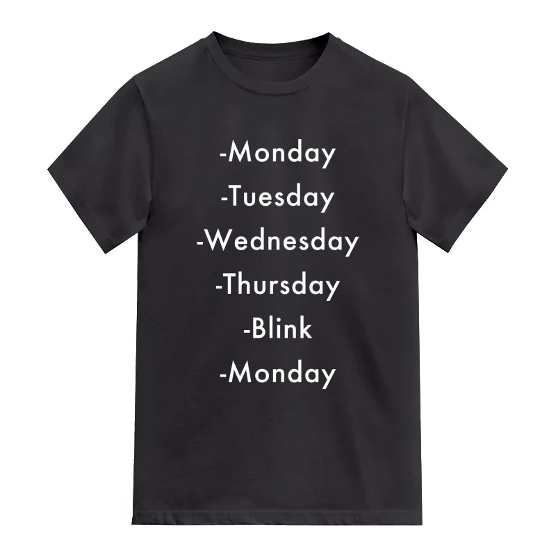 Monday Tuesday Wednesday Thursday Blink Monday Funny