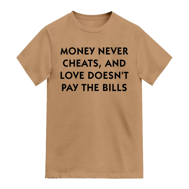 Money Never Cheats And Love Doesn't Pay The Bills