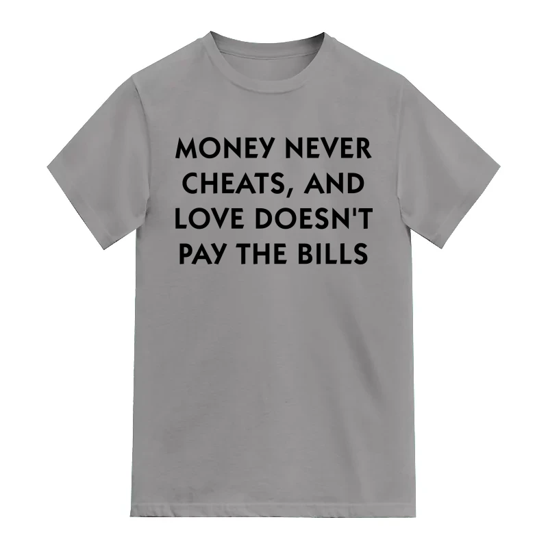 Money Never Cheats And Love Doesn't Pay The Bills