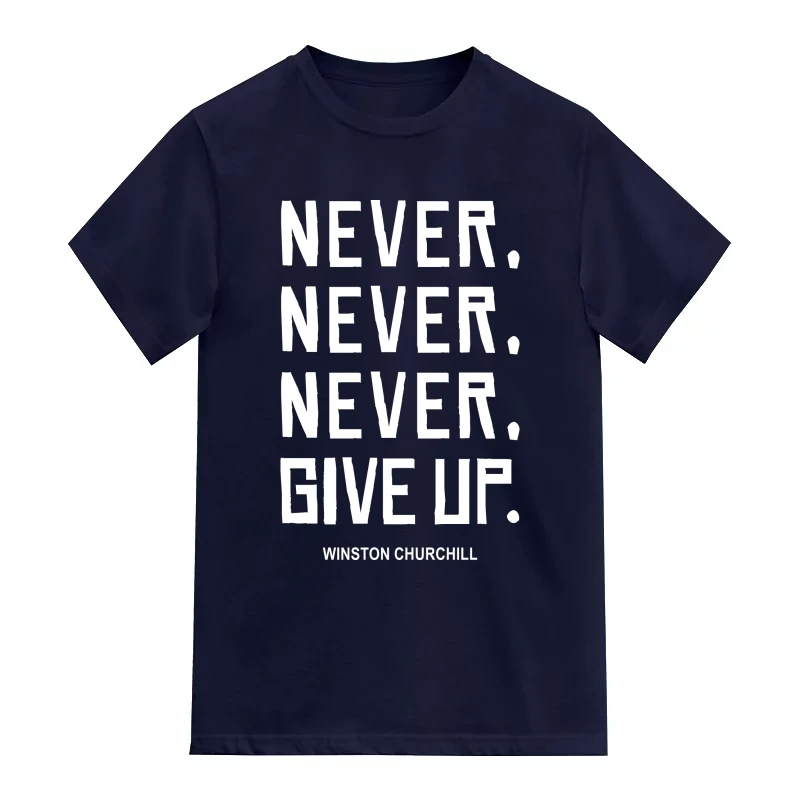 Never Never Never Give Up Winston Churchill Daily Motivational Slogan