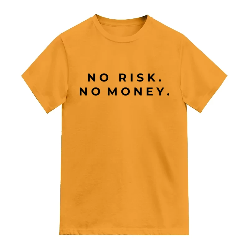 No Risk No Money T-Shirt