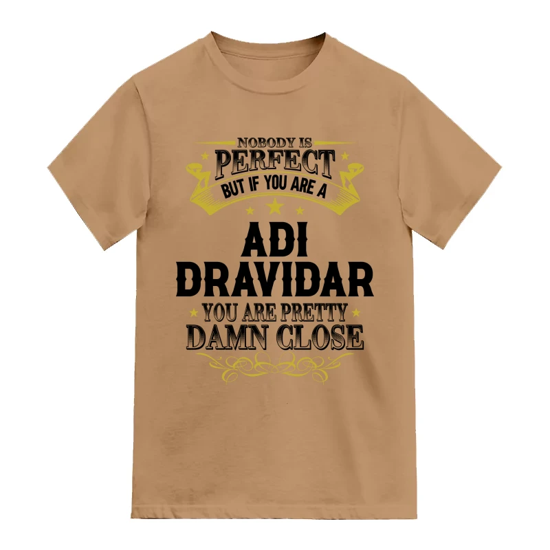 Nobody Is Perfect But If You Are A Adi Dravidar You Are Pretty Damn Close Caste Name