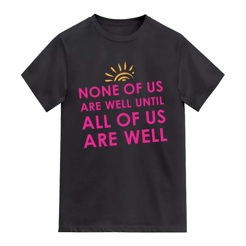 None Of Us Are Well Until All Of Us Are Well Motivational Quotes