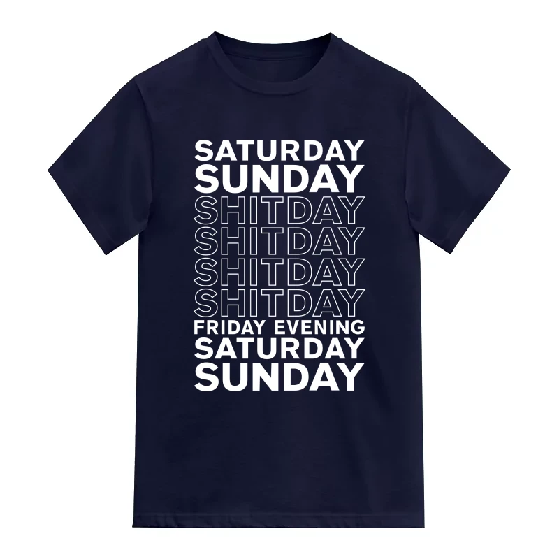 Saturday Sunday Shitday Friday Evening Saturday Sunday Funny