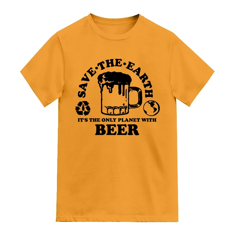 Save The Earth It's The Only Planet With Beer Funny Beer Alcohol Quotes