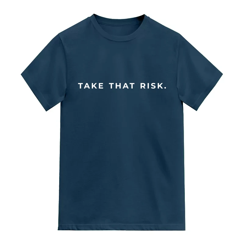Take That Risk
