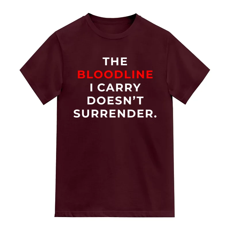 The Bloodline I Carry Doesn't Surrender