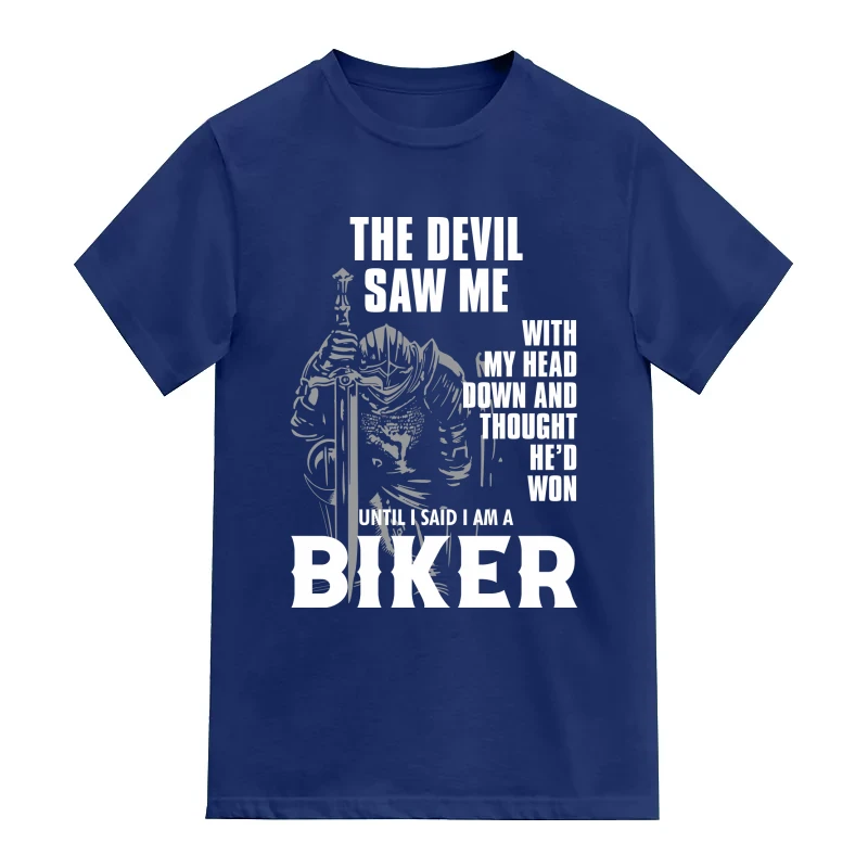 The Devil Saw Me With My Head Down And Thought He'd Won Untiil I Said I Am A Biker