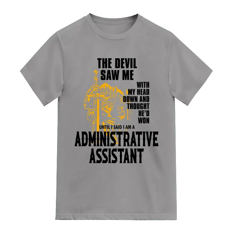 The Devil Saw Me With My Head Down Thought He Won Administrative Assistant Profession Name